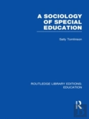 A Sociology Of Special Education (Rle Edu M)