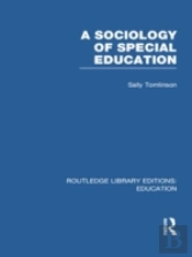 A Sociology Of Special Education (Rle Edu M)