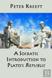 A Socratic Introduction To Plato`S Republic