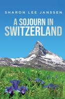 A Sojourn In Switzerland