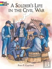 A Soldier'S Life In The Civil War