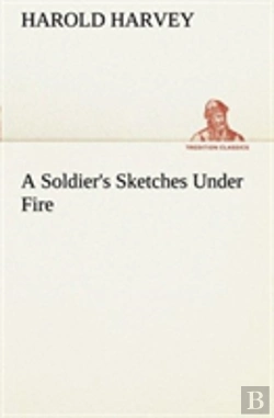 Bertrand.pt - A Soldier'S Sketches Under Fire