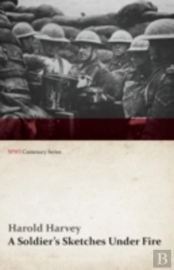 Bertrand.pt - A Soldier'S Sketches Under Fire (Wwi Centenary Series)