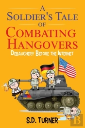 A Soldier'S Tale Of Combating Hangovers