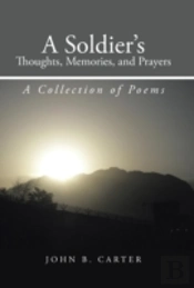 A Soldier'S Thoughts, Memories, And Prayers