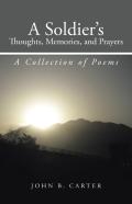 A Soldier'S Thoughts, Memories, And Prayers