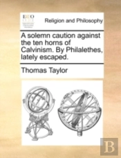 A Solemn Caution Against The Ten Horns O