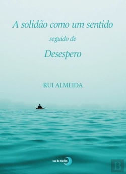 Bertrand.pt - A Solidão como um Sentido Seguido de Desespero