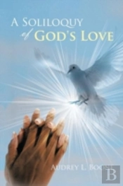 A Soliloquy Of God'S Love