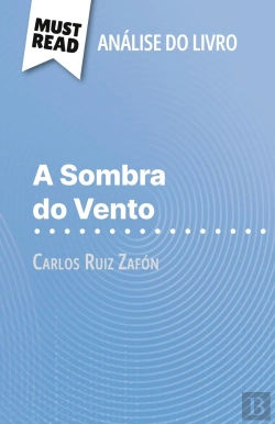 Bertrand.pt - A Sombra Do Vento De Carlos Ruiz Zafón (Analise Do Livro) : Analise Completa E Resumo Pormenorizado Do Trabalho