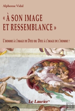 Bertrand.pt - « A Son Image Et Ressemblance » ; L'Homme À L'Image De Dieu Ou Dieu À L'Image De L'Homme ?