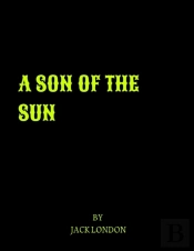 A Son Of The Sun By Jack London