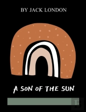 A Son Of The Sun By Jack London