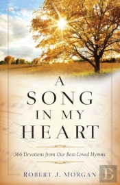 A Song In My Heart Â€“ 366 Devotions From Our Bestâ€“Loved Hymns