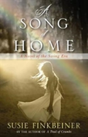 A Song Of Home Â€“ A Novel Of The Swing Era