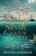 A Song Of Silver And Gold