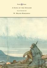 A Song Of The English - Illustrated By W. Heath Robinson