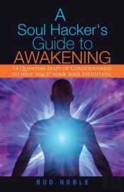 A Soul Hacker'S Guide To Awakening