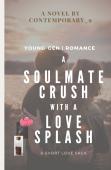 A Soulmate Crush With A Love Splash