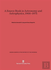 A Source Book In Astronomy And Astrophysics, 1900-1975