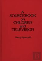 A Sourcebook On Children And Television