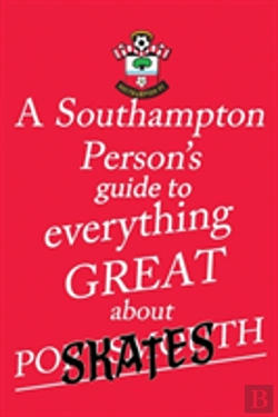 Bertrand.pt - A Southampton Person'S Guide To Everything Great About Portsmouth