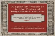 A Spanish Prisoner In The Ruins Of Napoleon'S Empire