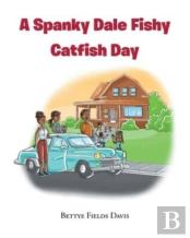 A Spanky Dale Fishy Catfish Day