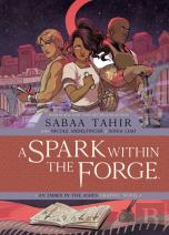 A Spark Within The Forge: An Ember In The Ashes Graphic Novel
