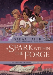 A Spark Within The Forge: An Ember In The Ashes Graphic Novel
