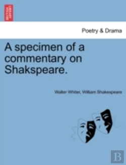 Bertrand.pt - A Specimen Of A Commentary On Shakspeare.