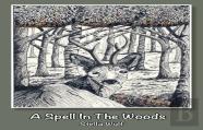 A Spell In The Woods