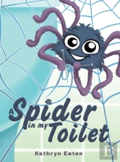 A Spider In My Toilet