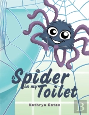A Spider In My Toilet