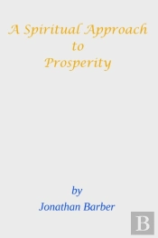A Spiritual Approach To Prosperity