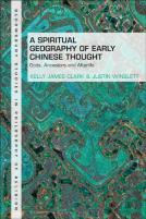A Spiritual Geography Of Early Chinese Thought