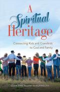 A Spiritual Heritage Â€“ Connecting Kids And Grandkids To God And Family