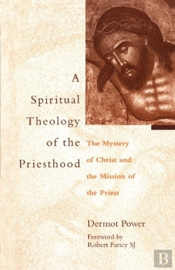 Bertrand.pt - A Spiritual Theology Of The Priesthood