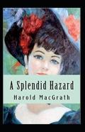 A Splendid Hazard Annotated