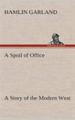 A Spoil Of Office A Story Of The Modern West