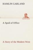 A Spoil Of Office A Story Of The Modern West