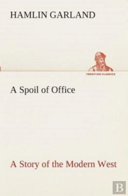 Bertrand.pt - A Spoil Of Office A Story Of The Modern West