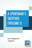 A Sportman'S Sketches (Volume I)