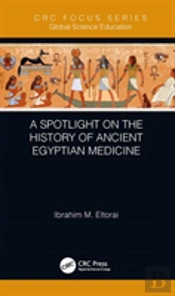 A Spotlight On The History Of Ancient Egyptian Medicine