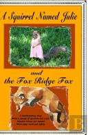 A Squirrel Named Julie And The Fox Ridge Fox