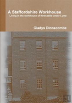 Bertrand.pt - A Staffordshire Workhouse: Living In The Workhouse Of Newcastle Under Lyme