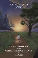 A Stand-Alone Boy And The Utterly Profound Touch Of Heaven