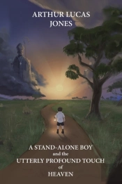 A Stand-Alone Boy And The Utterly Profound Touch Of Heaven