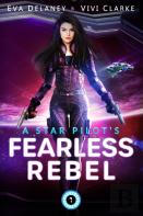 A Star Pilot'S Fearless Rebel