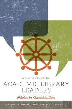 Bertrand.pt - A Starter'S Guide For Academic Library Leaders